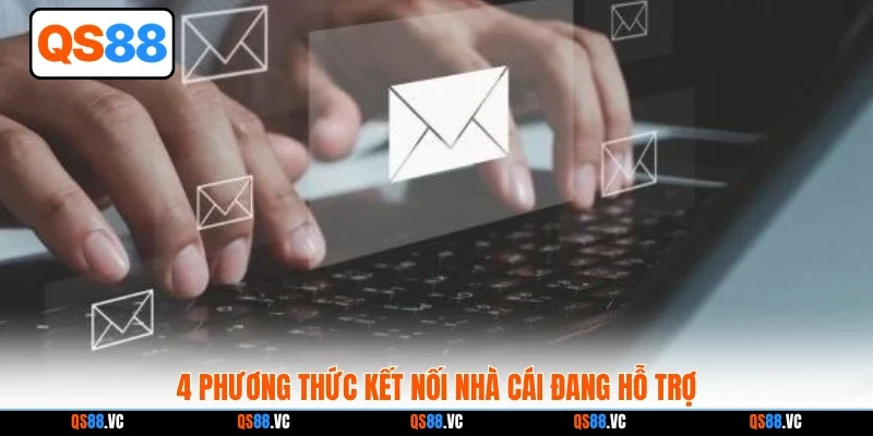 4 phương thức kết nối nhà cái đang hỗ trợ