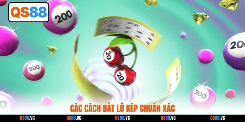 Các cách bắt lô kép chuẩn xác
