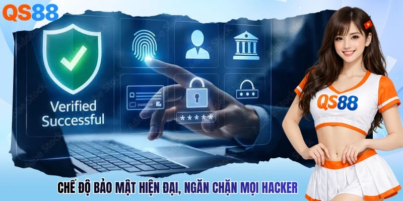 Chế độ bảo mật hiện đại, ngăn chặn mọi hacker