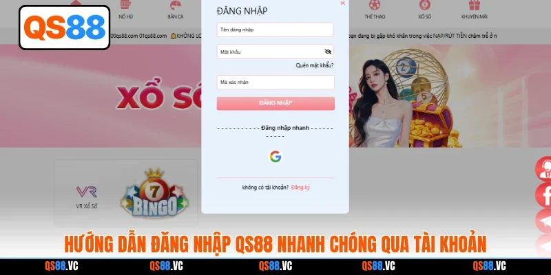 Hướng dẫn đăng nhập QS88 nhanh chóng qua tài khoản