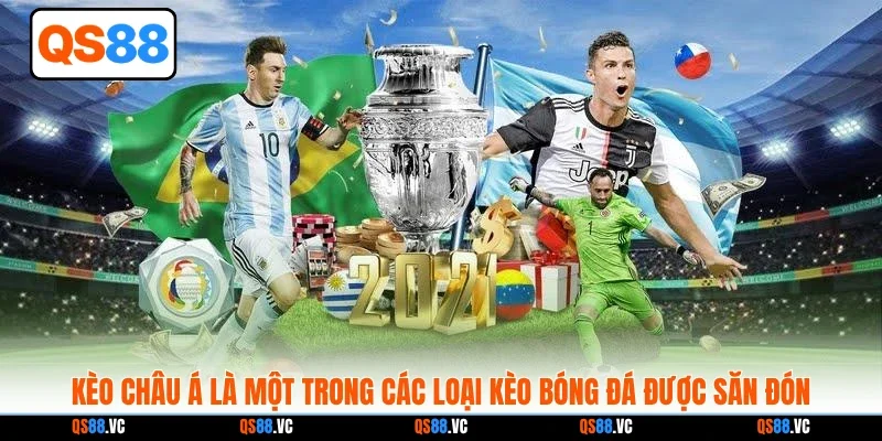 Kèo châu Á là một trong các loại kèo bóng đá được săn đón