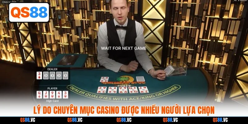 Lý do chuyên mục casino được nhiều người lựa chọn