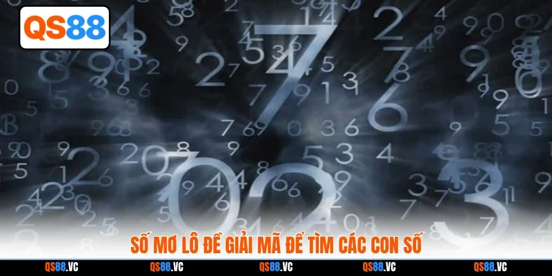 Số mơ lô đề giải mã để tìm các con số