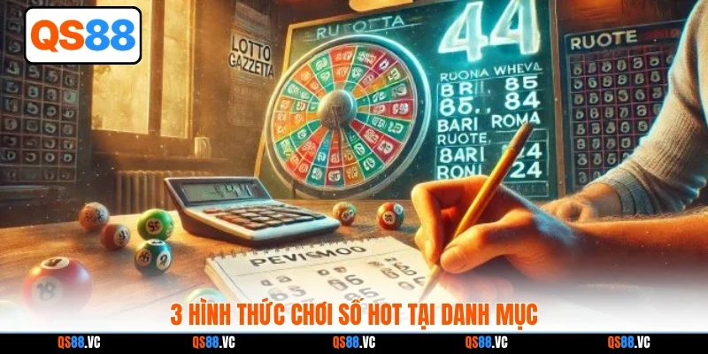 3 hình thức chơi số hot tại danh mục