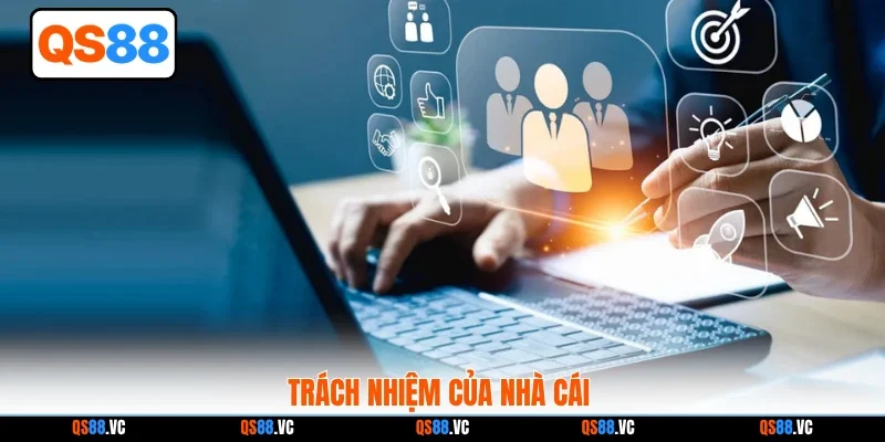 Trách nhiệm của nhà cái 
